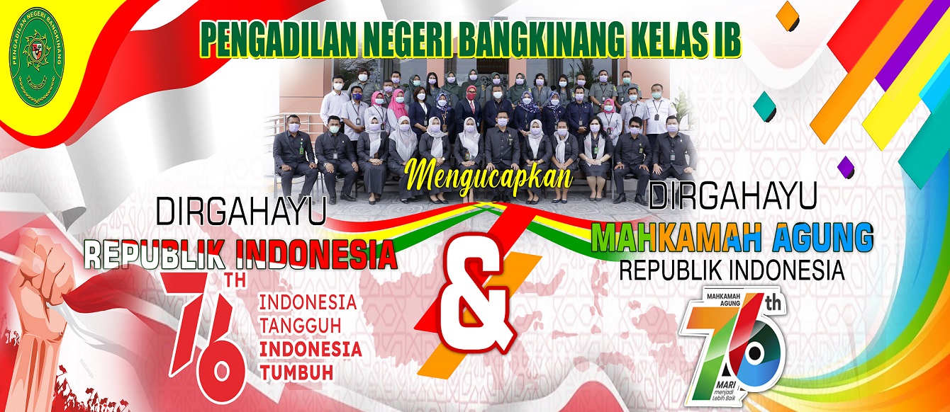 PENGADILAN NEGERI BANGKINANG MENGUCAPKAN DIRGAHAYU REPUBLIK INDONESIA KE-76 TAHUN 2021